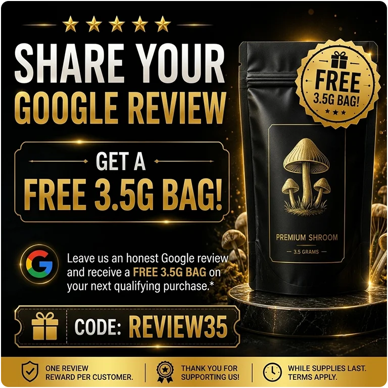 SHARE YOUR GOOGLE REVIEW & GET A FREE 3.5G BAG!